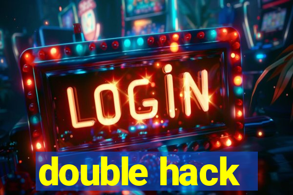 double hack